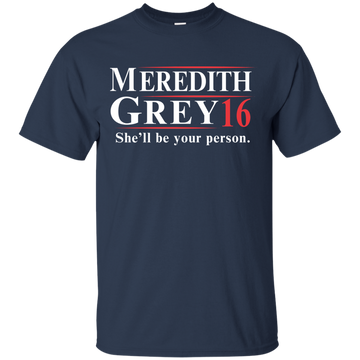 Meredith Grey 2016 shirts: She'll be your person