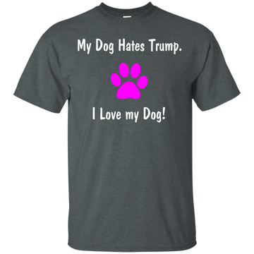 My Dog Hates Trump I Love my Dog t-shirt, racerback