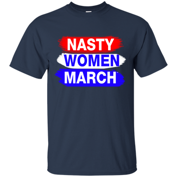 Women's March: Nasty Women March Shirt, Hoodie, Sweater
