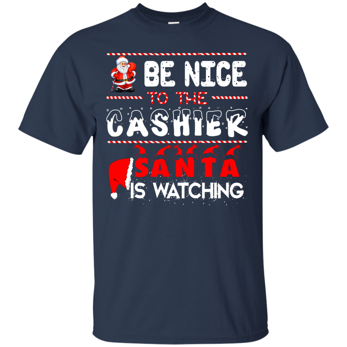 Be Nice to the Cashier Santa is Watching Shirt, Hoodie, Tank - ifrogtees