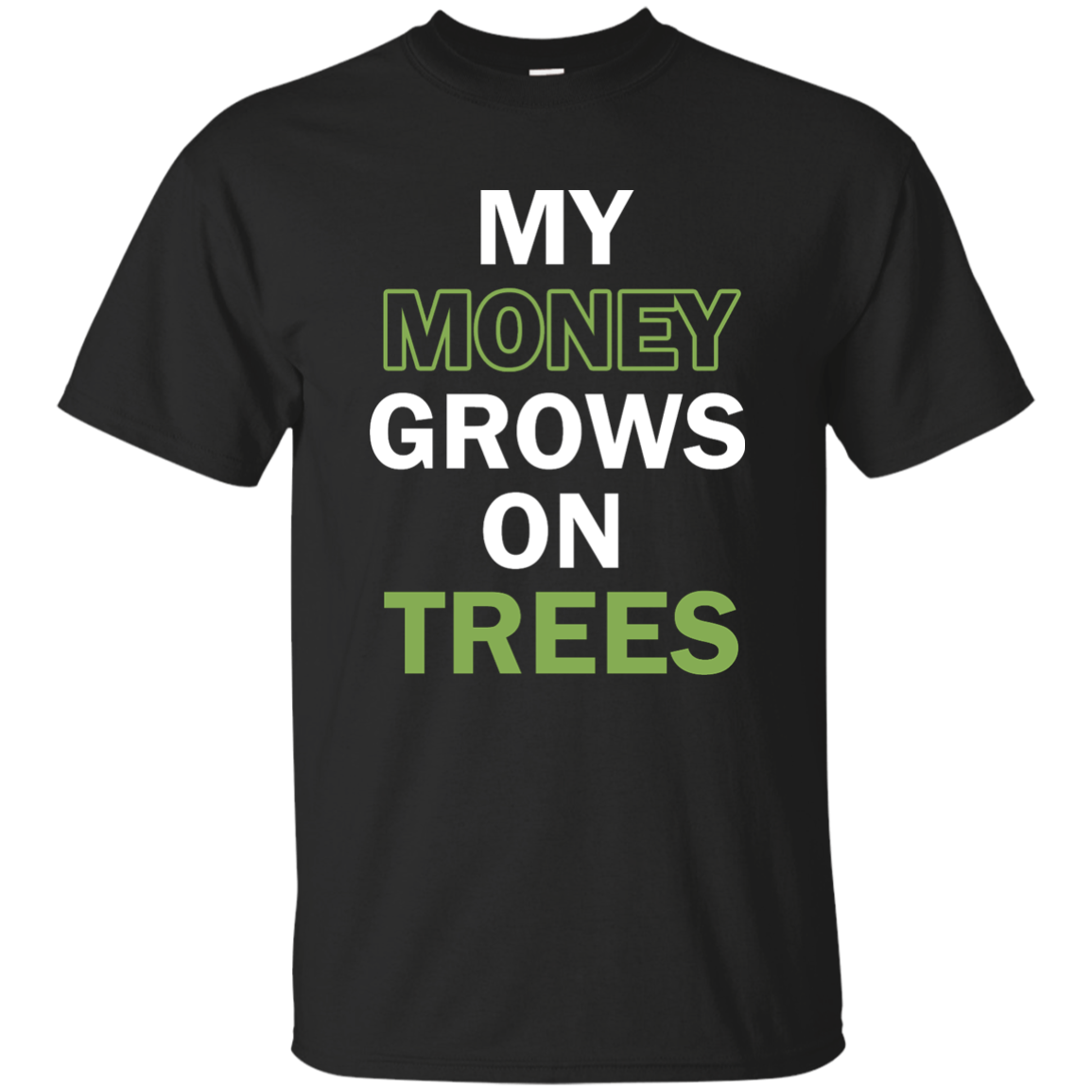 My money grows on trees shirt, tank, hoodie
