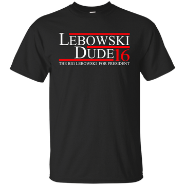 Lebowski Dude for President 16 Shirt