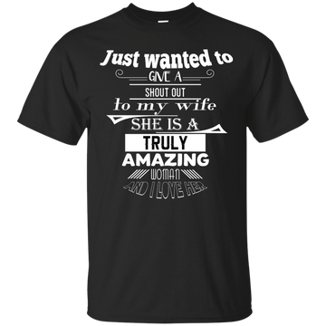 Just Wanted Give Shout Out My Wife shirt, tank, hoodie