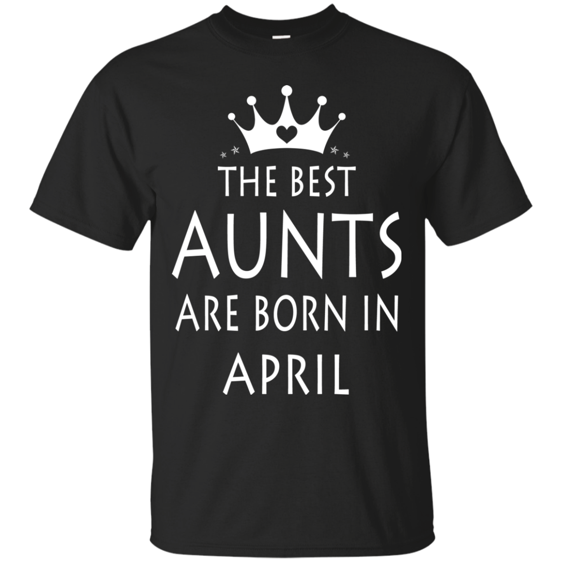 The best Aunts are born in April shirt, tank, sweater