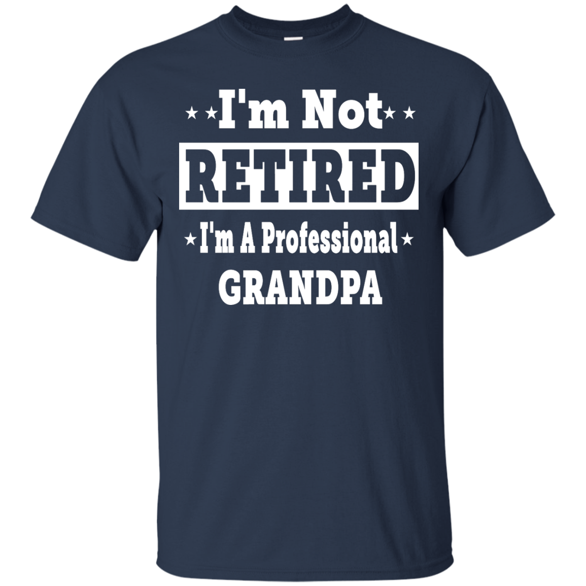 I'm Not Retired, I'm A Professional Grandpa T-Shirt, Hoodie