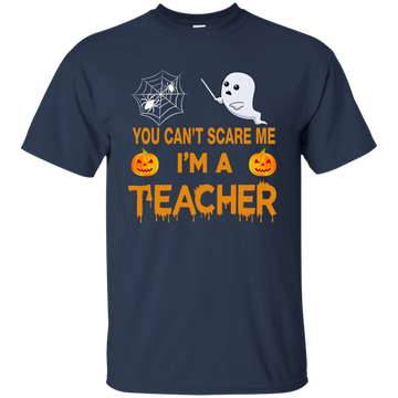 You can't Scare Me, I'm a Teacher Tee/Hoodie/Tank