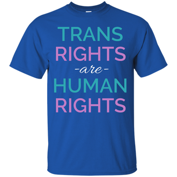 Trans Rights Are Human Rights shirt, hoodie