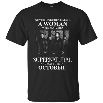 Never Underestimate A Woman Who Watches Supernatural And Was Born In October shirt