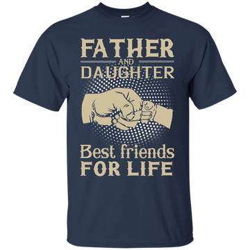 Father and Daughter best friend for life shirt, sweater, hoodie
