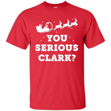 You Serious Clark Christmas T-shirt, Hoodie, Tank