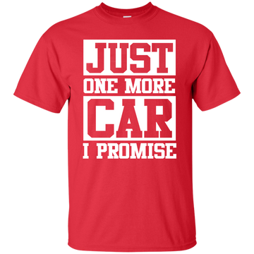 Just one more car i promise t shirt