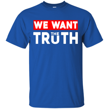 March For Truth: We want the truth shirt, sweater, tank