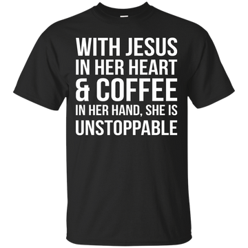 With Jesus In Her Heart And Coffee In Her Hand shirt, tank