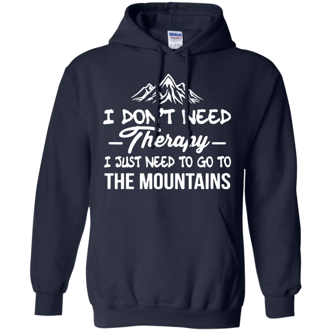 I don't need Therapy, I just need to go to the mountains - ifrogtees