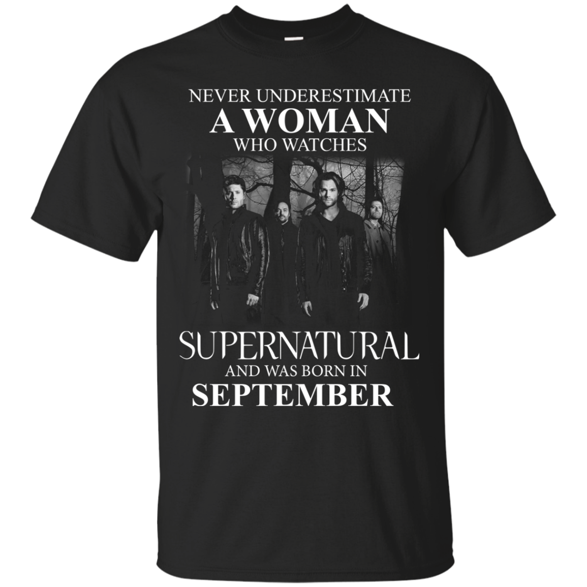 Never Underestimate A Woman Who Watches Supernatural And Was Born In September shirt
