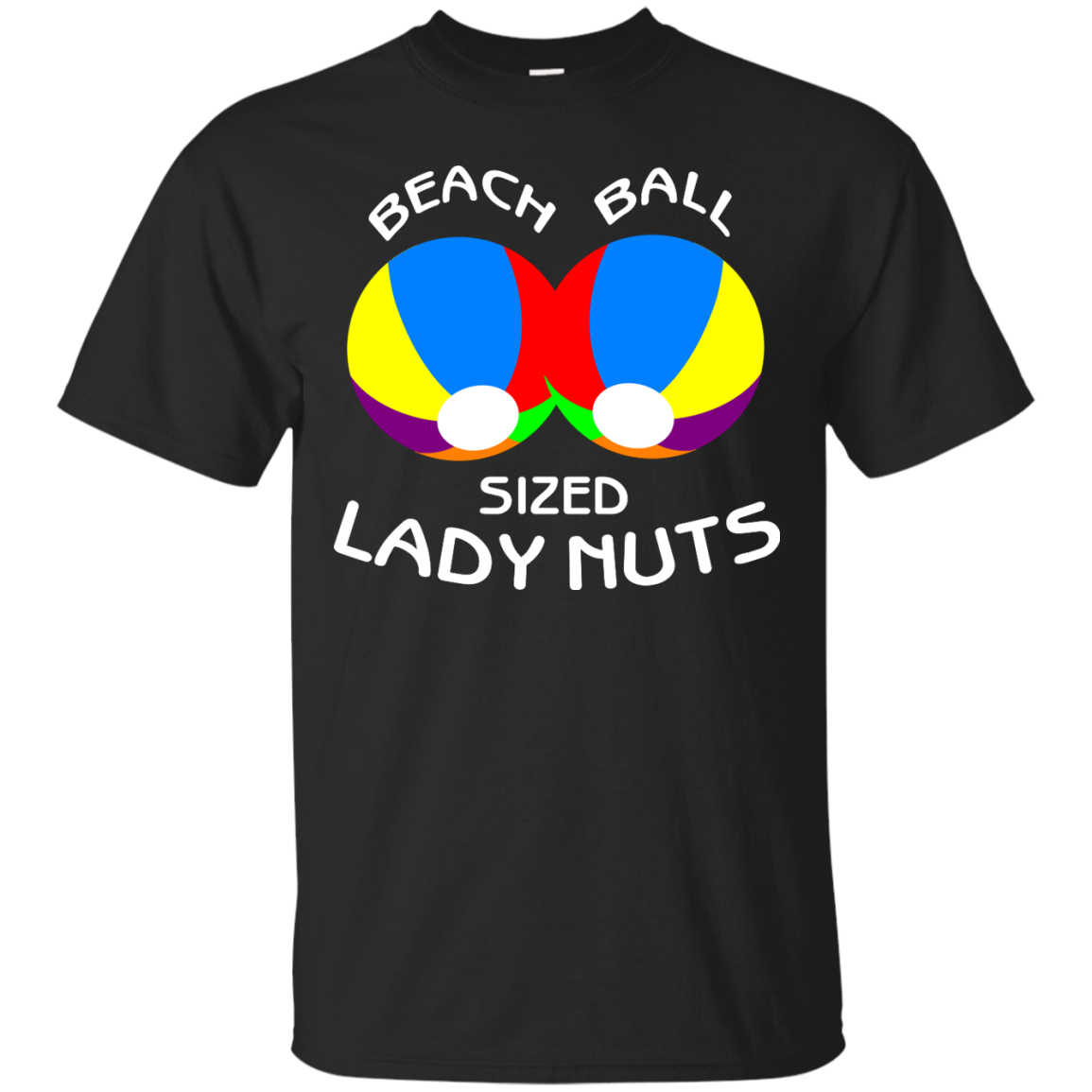 Beach Ball Sized Lady Nuts shirt, sweater, tank