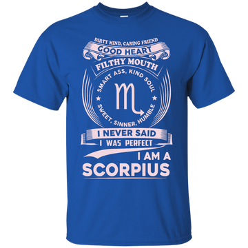 Dirty Mind Caring Friend I Am a Scorpius T-shirts
