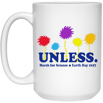 Lorax Unless March for Science mug