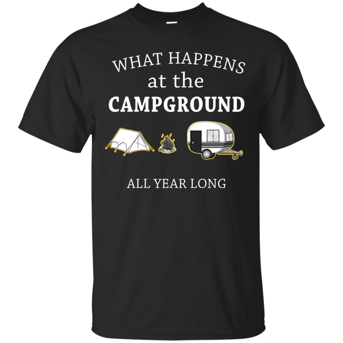 What happens at the Campground all year long shirt, tank, hoodie
