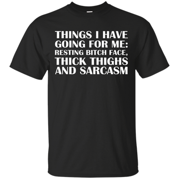 Things I Have Going For Me shirt, tank, hoodie