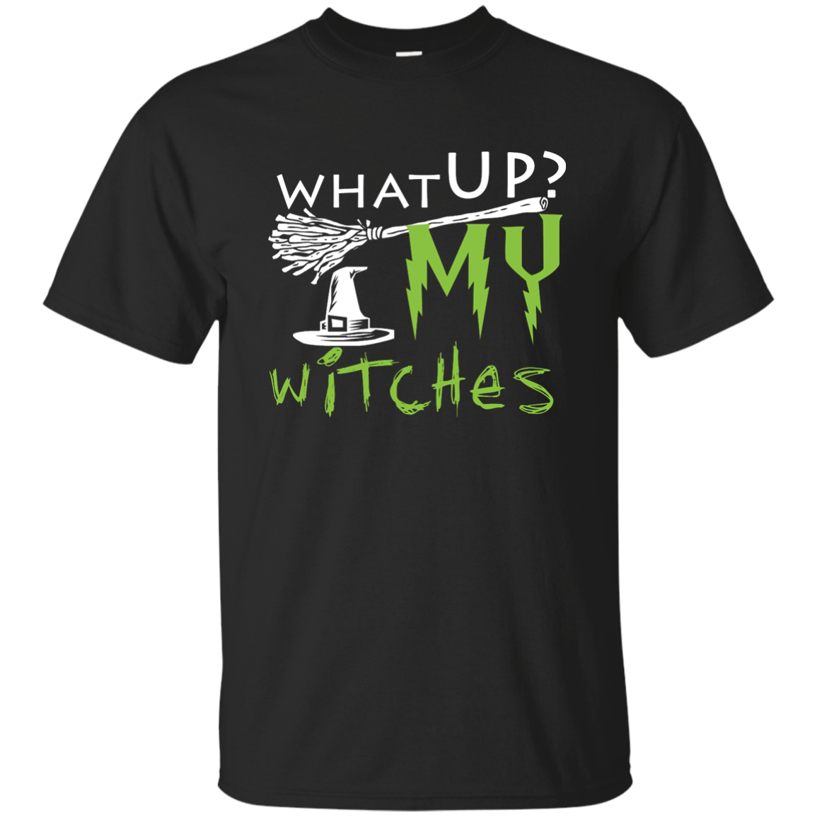What Up My Witches Shirt, Hoodie, Tank