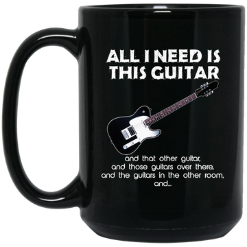 All i need is this guitar and that other guitar mug
