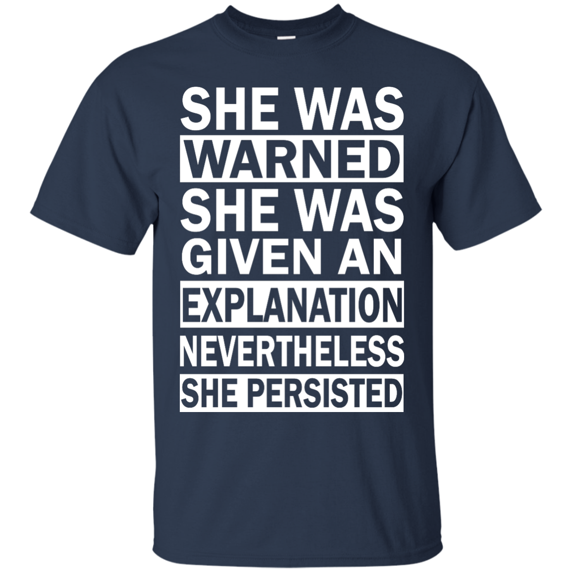 She Persisted: She Was Warned She Was Given an Explanation Shirt