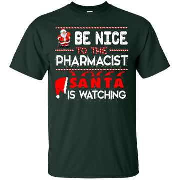 Be Nice To The Pharmacist Santa is Watching Shirt - ifrogtees