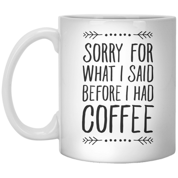 Sorry for what I said before I had coffee mugs