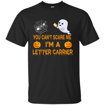 You Can't Scare Me, I'm a Letter Carrier Tee/Hoodie