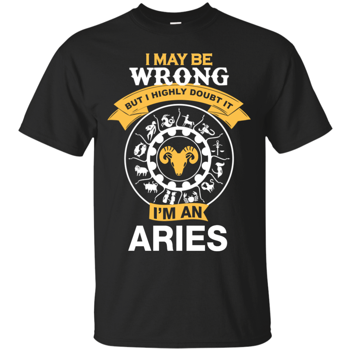 I May Be Wrong But I Highly Doubt It I'm An Aries Shirt, Hoodie, Tank