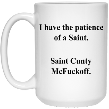 I have the patience of a Saint mugs