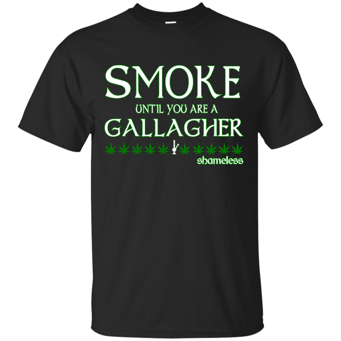 Shameless Smoke Until You Are a Gallagher shirt, hoodie, tank