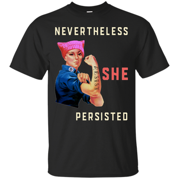 Nasty woman #Resist: Nevertheless She Persisted shirt