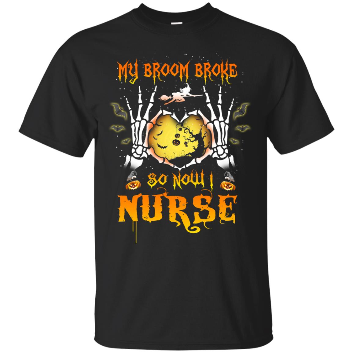 My broom broke so now I Nurse shirt, hoodie, tank