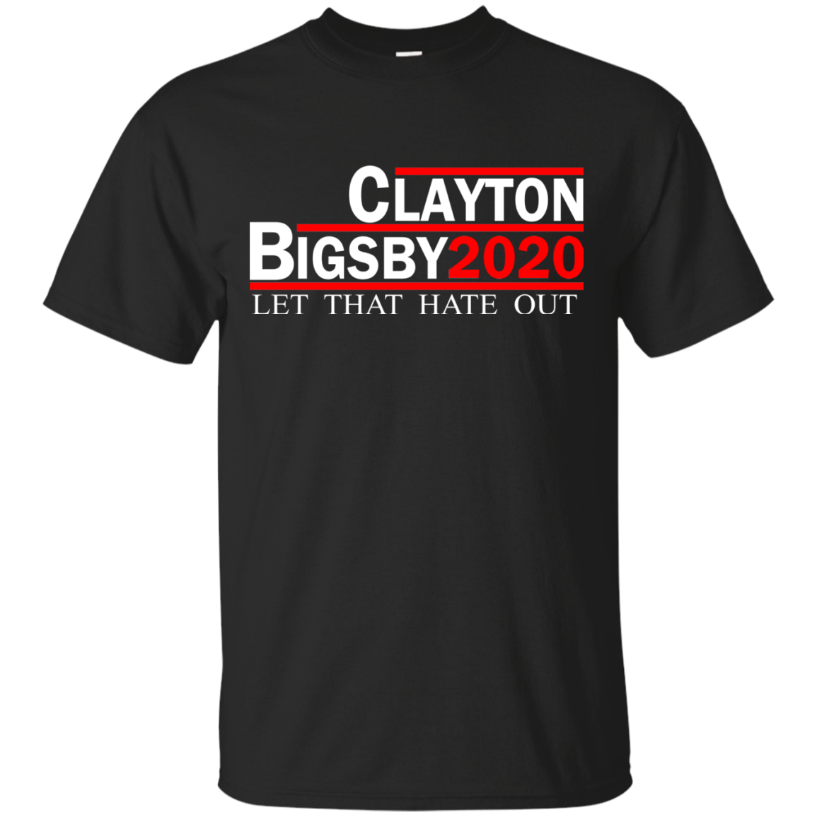 Clayton Bigsby 2020 shirt: Let that hate out