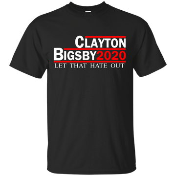 Clayton Bigsby 2020 shirt: Let that hate out