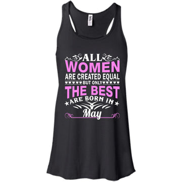 All Women Are Created Equal But Only The Best Are Born In May shirt, tank