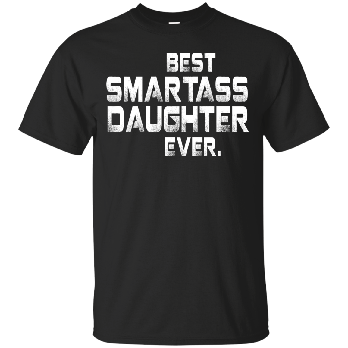 Best Smartass daughter ever shirt, tank, hoodie