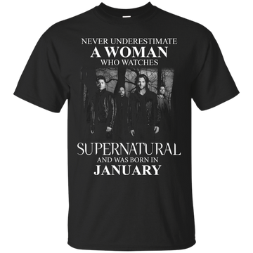 Never Underestimate A Woman Who Watches Supernatural And Was Born In January shirt