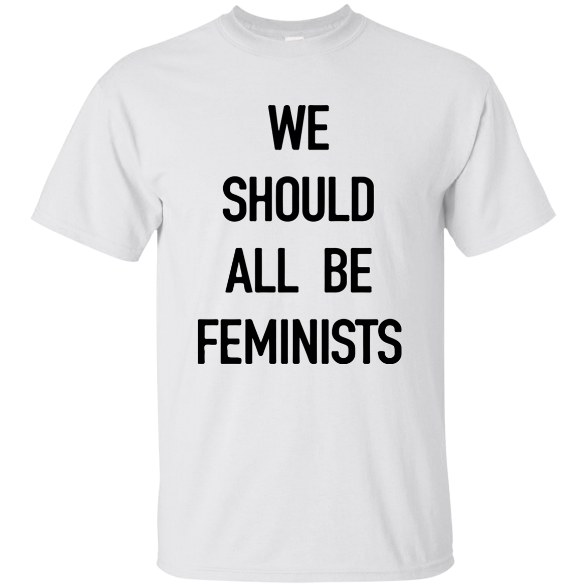 We Should All Be Feminists Shirt, Sweater, Tank