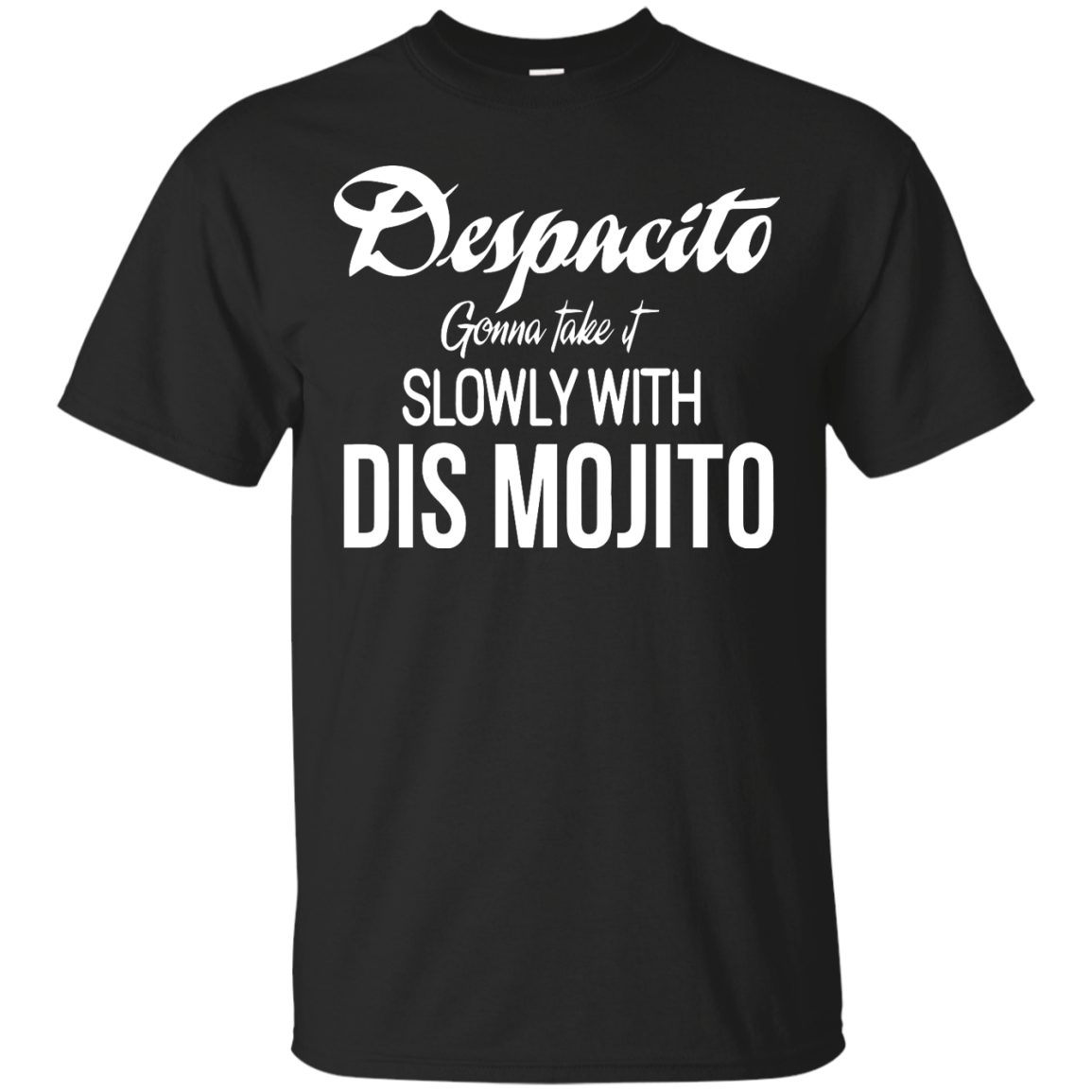 Despacito gonna take it slowly with dis mojito shirt, long sleeve