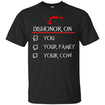 Dishonor on you your family your cow shirt, hoodie, tank
