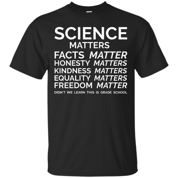 Science Matters shirt, sweater, hoodie