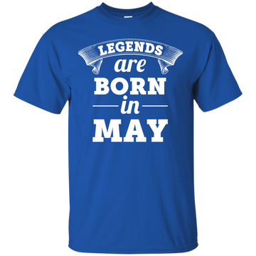 Legends are born in May Shirt, Hoodie, Tank
