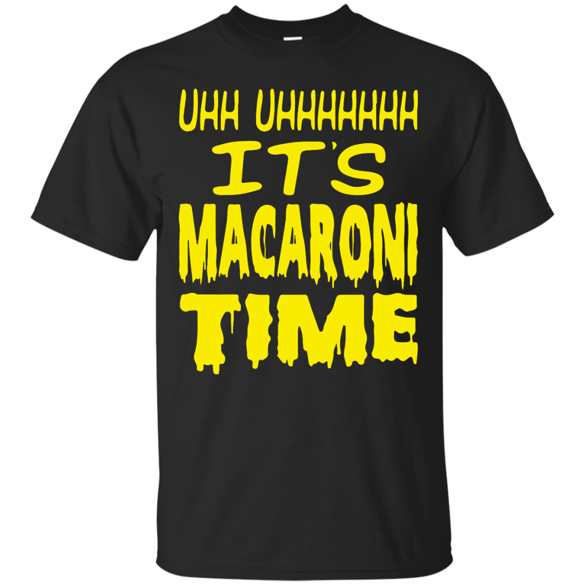 UHH UHHHHHHH It's Macaroni Time shirt, hoodie, long sleeve