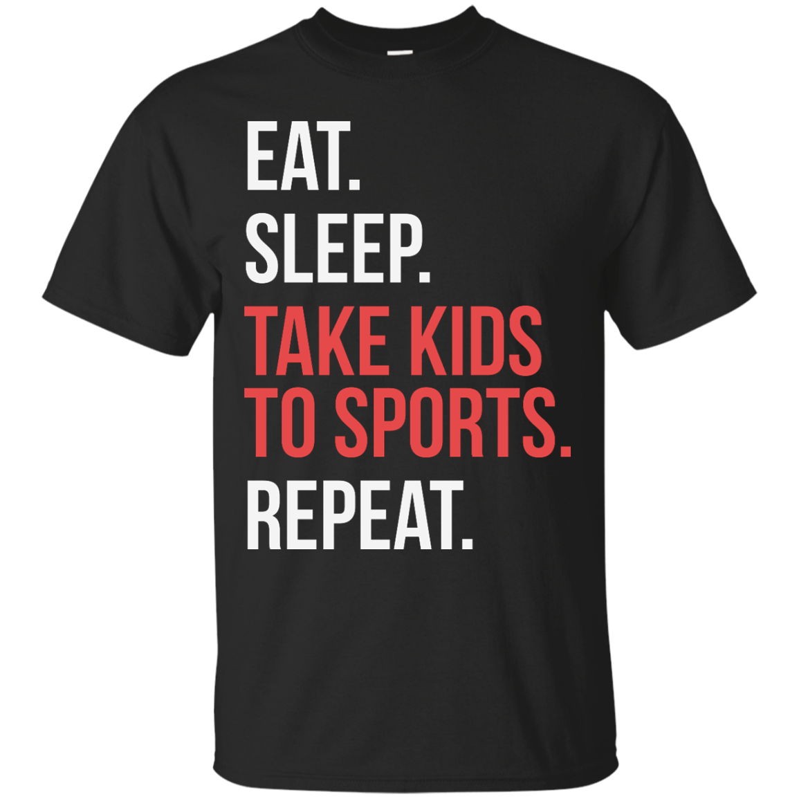 Eat Sleep Take Kids To Sport Repeat shirt