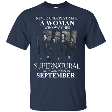 Never Underestimate A Woman Who Watches Supernatural And Was Born In September shirt