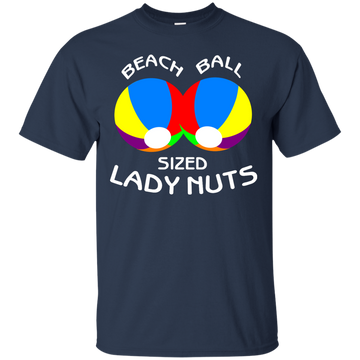Beach Ball Sized Lady Nuts shirt, sweater, tank