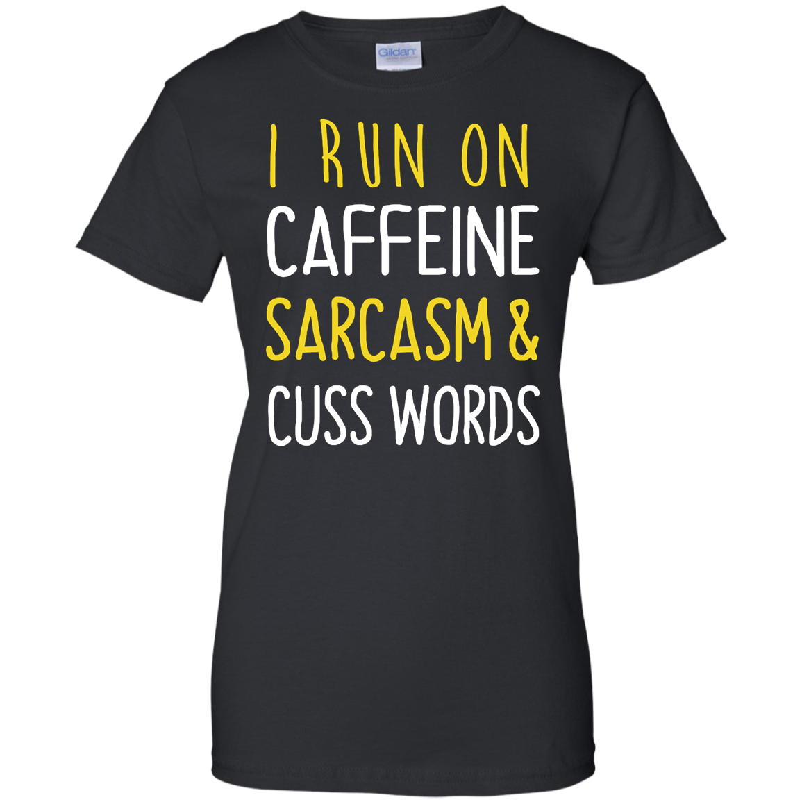 I Run On Caffeine Sarcasm and Cuss Words Tee/Hoodie/Tank - ifrogtees